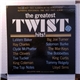 Various - The Greatest Twist Hits!